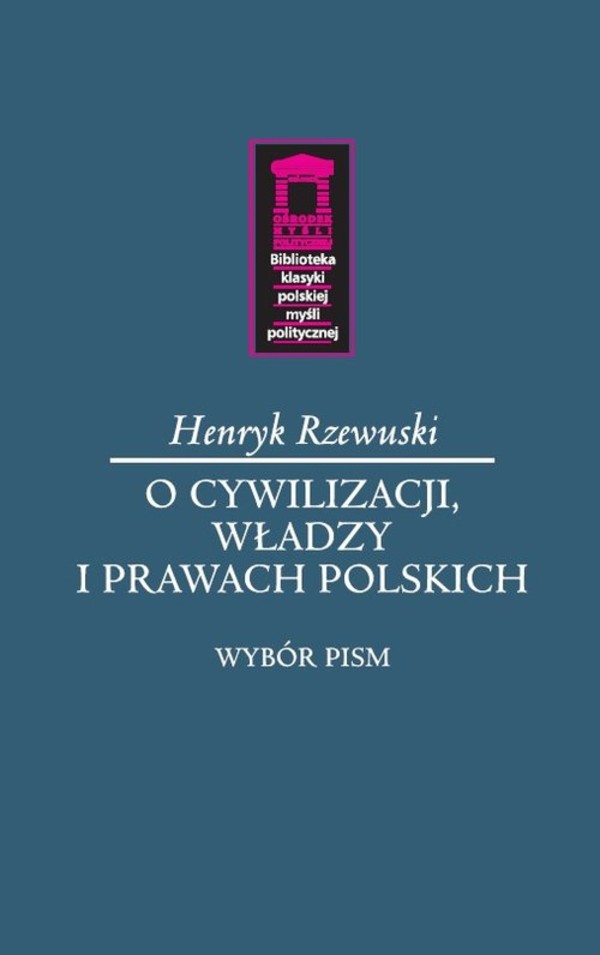 O cywilizacji, władzy i prawach polskich