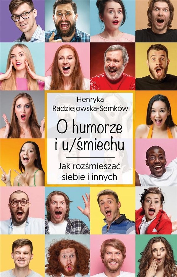 O humorze i u/śmiechu. Jak rozśmieszać siebie i innych