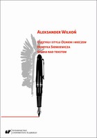 O języku i stylu `Ogniem i mieczem` Henryka Sienkiewicza. Studia nad tekstem - pdf