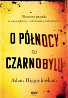 O północy w Czarnobylu. Nieznana prawda o największej nuklearnej katastrofie - mobi, epub