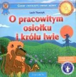 O pracowitym osiołku i królu lwie