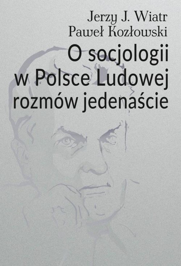 O socjologii w Polsce Ludowej rozmów jedenaście - pdf