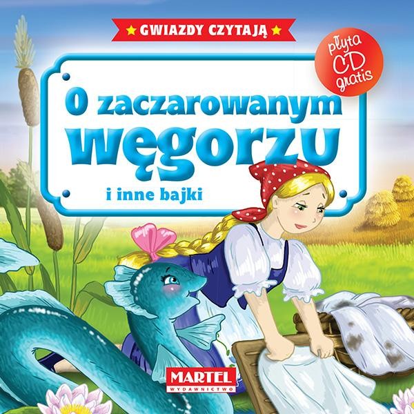 O zaczarowanym węgorzu i inne bajki + CD