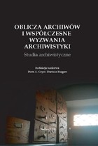 Oblicza archiwów i współczesne wyzwania archiwistyki - pdf Studia archiwistyczne