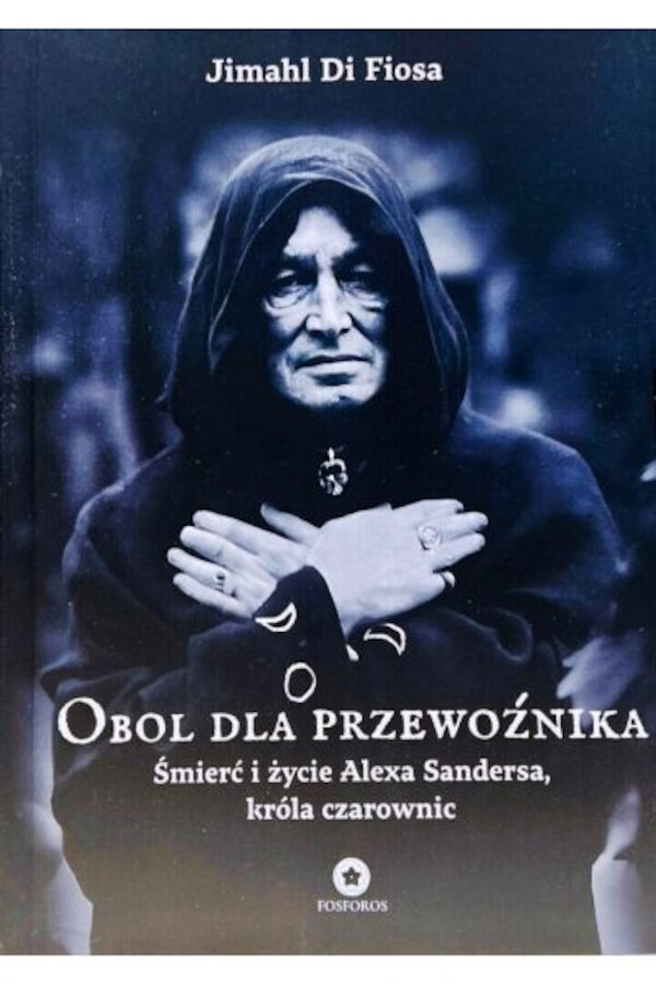 Obol dla przewoźnika. Śmierć i życie Alexa Sandersa, króla czarownic