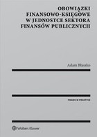 Obowiązki finansowo-księgowe w jednostce sektora finansów publicznych - pdf Prawo w praktyce