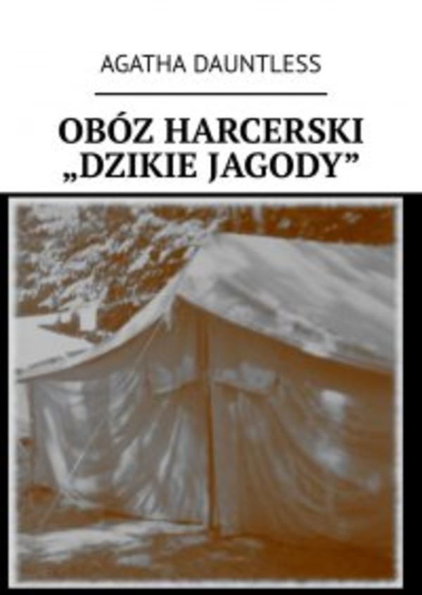 Obóz harcerski „Dzikie Jagody” - mobi, epub