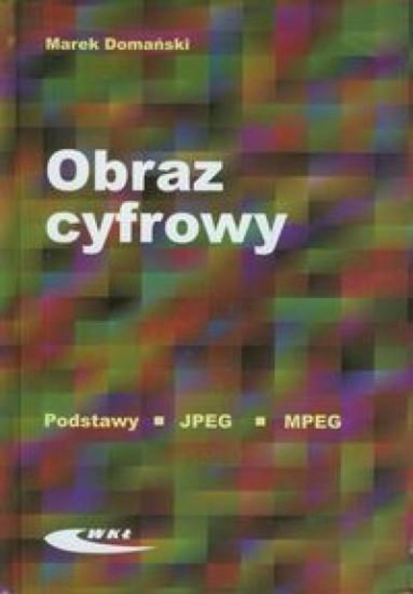 Obraz cyfrowy Podstawy, JPEG, MPEG