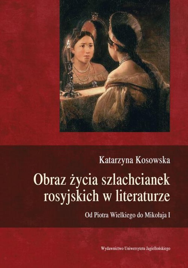 Obraz życia szlachcianek rosyjskich w literaturze. Od Piotra Wielkiego do Mikołaja I - pdf