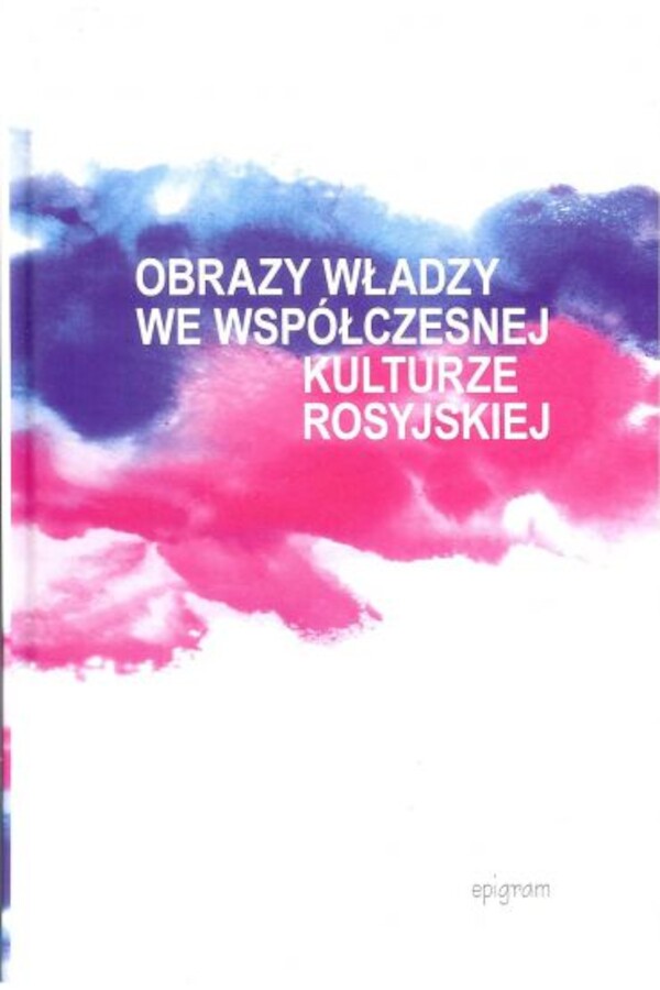 Obrazy władzy we współczesnej kulturze rosyjskiej