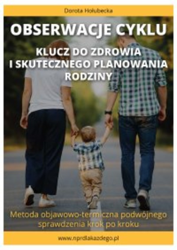 Obserwacje cyklu. Klucz do zdrowia i skutecznego planowania rodziny. Metoda objawowo-termiczna podwójnego sprawdzenia krok po kroku - mobi, epub, pdf