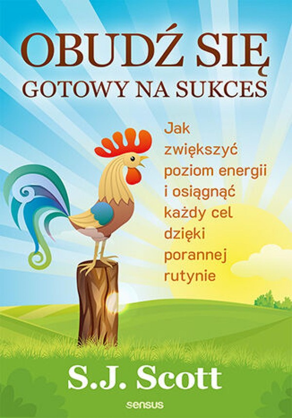 Obudź się gotowy na sukces. Jak zwiększyć poziom energii i osiągnąć każdy cel dzięki porannej rutynie - mobi, epub, pdf