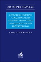 Obywatelska inicjatywa uchwałodawcza jako instrument uspołecznienia samorządowego procesu prawotwórczego - pdf