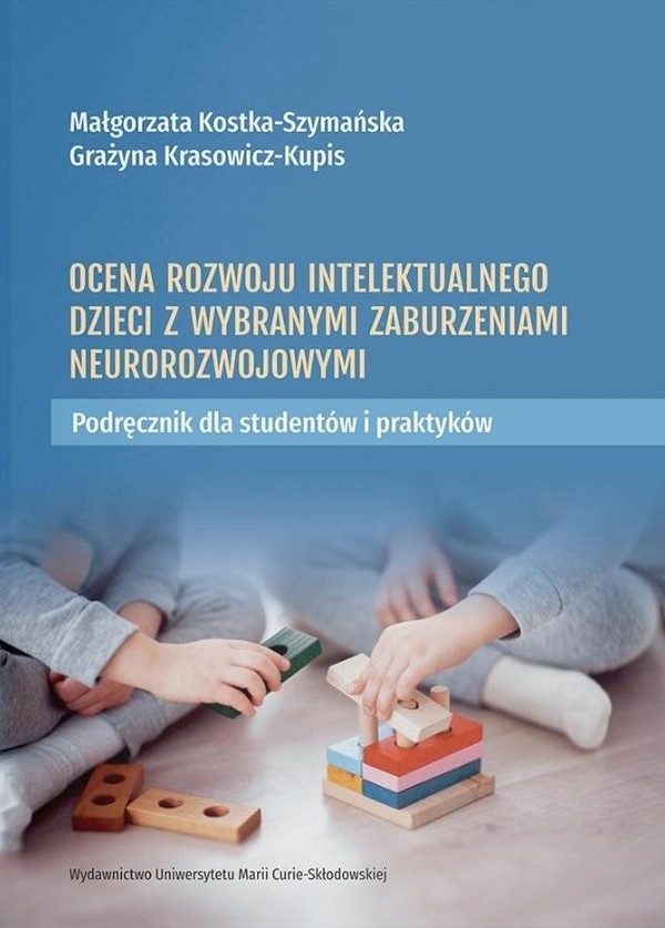 Ocena rozwoju intelektualnego dzieci z wybranymi zaburzeniami neurorozwojowymi Podręcznik dla studentów i praktyków