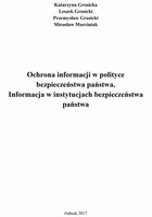 Ochrona informacji w polityce bezpieczeństwa państwa. Informacja w instytucjach bezpieczeństwa państwa - pdf