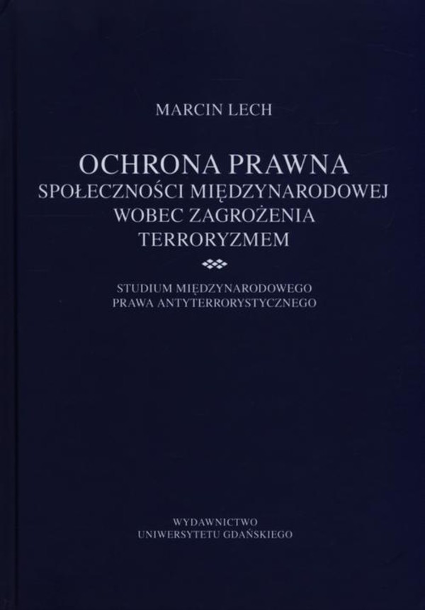 Ochrona prawna społeczności międzynarodowej wobec zagrożenia terroryzmem - pdf