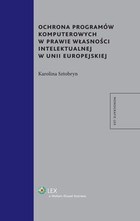 Ochrona programów komputerowych w prawie własności intelektualnej w Unii Europejskiej - pdf