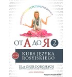 Od A do ja 2 Poziom A2-B1 Kurs j. rosyjskiego dla os. dorosłych kontynuujących naukę na poz. A2/B1