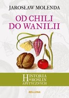 Od chili do wanilii - mobi, epub Historia roślin apetycznych