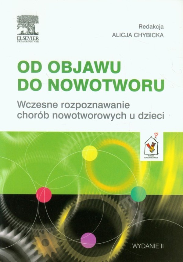 Od objawu do nowotworu Wczesne rozpoznawanie chorób nowotworowych u dzieci