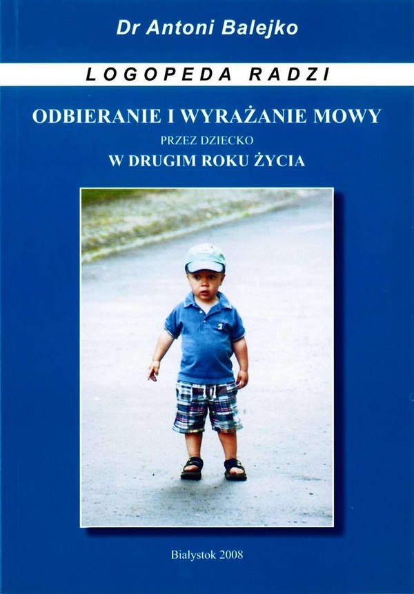 Odbieranie i wyrażanie mowy przez dziecko w drugim roku życia