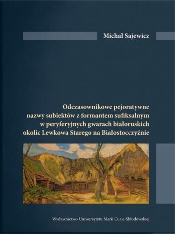 Odczasownikowe pejoratywne nazwy subiektów z formatem sufiksalnym w peryferyjnych gwarach białoruskich