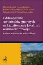 Oddziaływanie samorządów gminnych na kształtowanie lokalnych warunków rozwoju. Studium województwa małopolskiego - pdf
