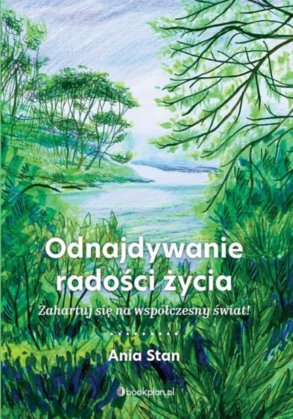 Odnajdywanie radości życia Zahartuj się na współczesny świat!