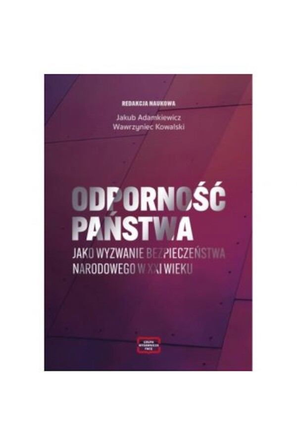 Odporność państwa jako wyzwanie bezpieczeństwa narodowego w XXI wieku