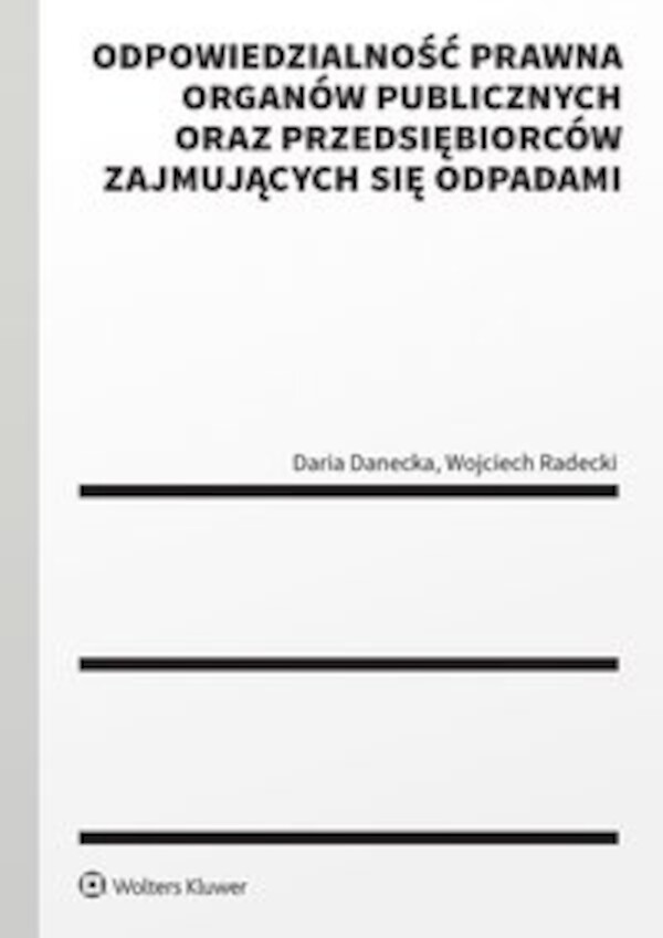 Odpowiedzialność prawna organów publicznych oraz przedsiębiorców zajmujących się odpadami - epub, pdf 1