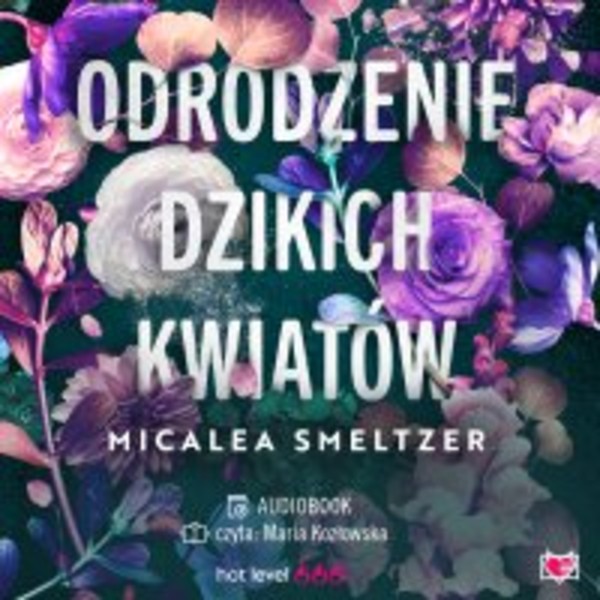 Odrodzenie dzikich kwiatów. Wildflowers. - Audiobook mp3 Tom 2