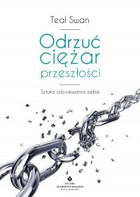 Odrzuć ciężar przeszłości - mobi, epub, pdf Sztuka odzyskiwania siebie