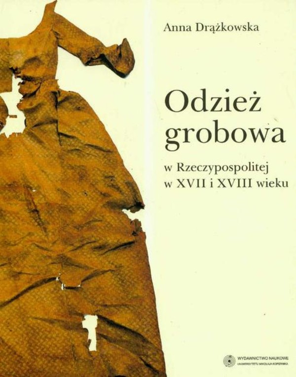 Odzież grobowa w Rzeczypospolitej w XVII i XVIII wieku - pdf