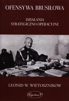 Ofensywa Brusiłowa - mobi, epub, pdf Działania strategiczno-operacyjne