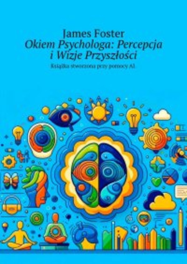 Okiem Psychologa: Percepcja i Wizje Przyszłości - mobi, epub