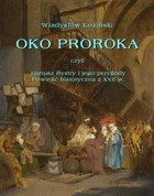 Oko proroka czyli Hanusz Bystry i jego przygody powieść przygodowa z XVII w. - mobi, epub