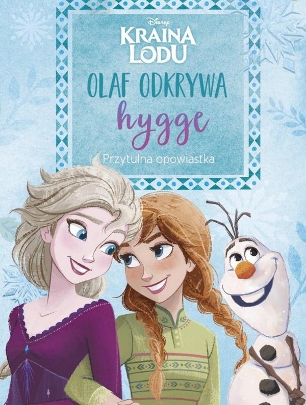 Olaf odkrywa hygge. Przytulna opowiastka Disney Kraina Lodu