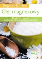 Olej magnezowy - pdf Bezpieczne terapie środkiem o najwyższej przyswajalności