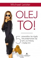 Olej to! - mobi, epub, pdf 5 powodów, by nigdy nie przejmować się tym, co mówią i myślą inni