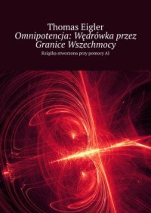 Omnipotencja: Wędrówka przez Granice Wszechmocy - mobi, epub