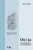 On i ja. O architekturze i Le Corbusierze - mobi, epub