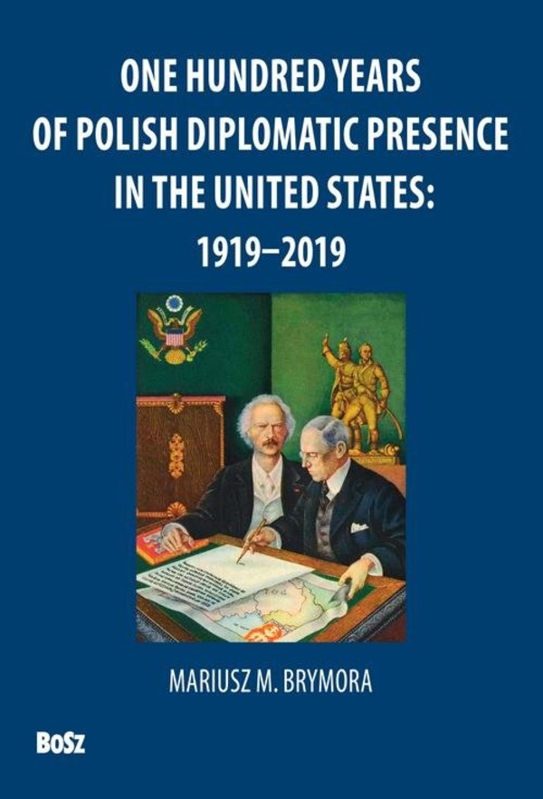 One Hundred Years Of Polish Diplomatic Presence In The United States: 1919-2019