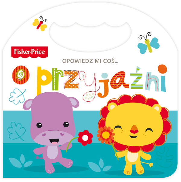 Opowiedz mi coś... o przyjaźni Fisher Price