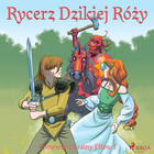 Rycerz Dzikiej Róży - Audiobook mp3 Opowieść z Krainy Elfów 1