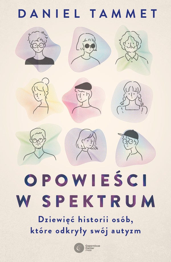 Opowieści w spektrum Dziewięć historii osób, które odkryły swój autyzm