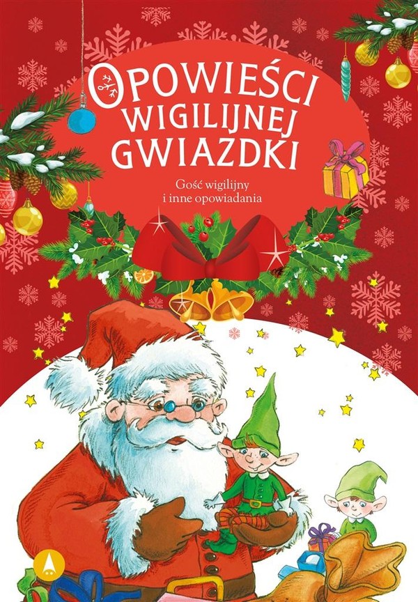 Opowieści wigilijnej Gwiazdki Gość wigilijny i inne opowiadania