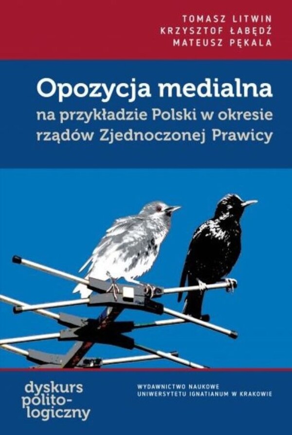 Opozycja medialna na przykładzie Polski w okresie rządów Zjednoczonej Prawicy