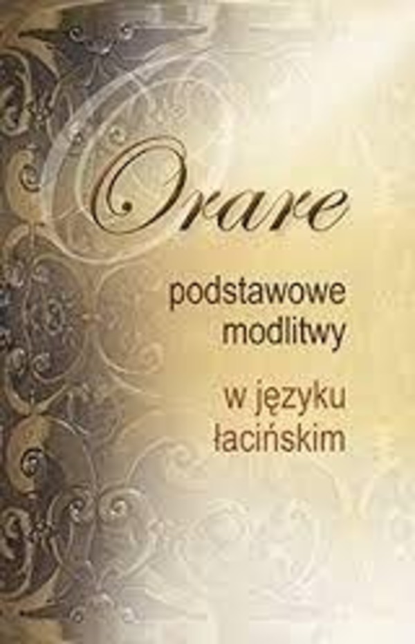 Orare Podstawowe modlitwy w języku łacińskim