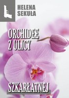 Orchidee z ulicy szkarłatnej - mobi, epub, pdf