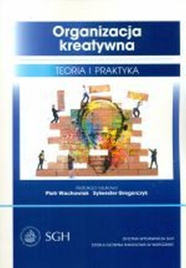 Organizacja kreatywna. Teoria i praktyka - pdf